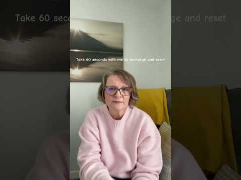 Take 60 seconds with me to recharge and reset