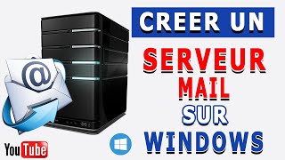 Créer un serveur mail sur Windows (installation, configuration et test)