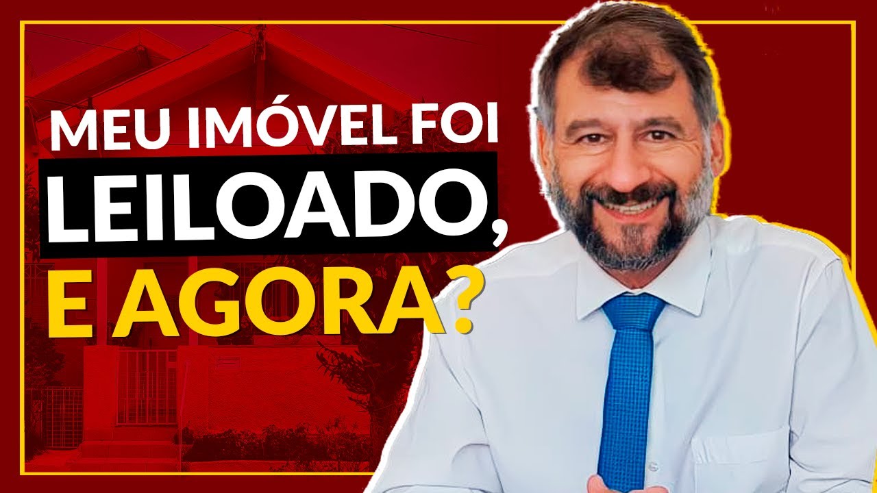 Seu IMÓVEL foi LEILOADO? Saiba o que fazer! | Ronaldo Gotlib
