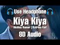 Kiya Kiya 8D Song Welcome Akshay Kumar Katrina Kaif Anil Kapoor 8D Tunes Bollywood 8D