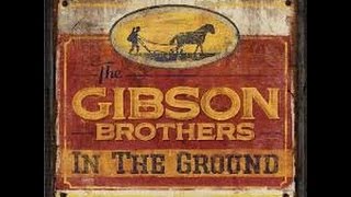 1832 Gibson Brothers - In The Ground