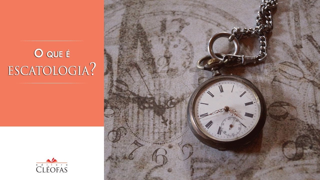 Você sabe o que é Escatologia?