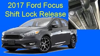 2017 Ford Focus Shift Lock Release