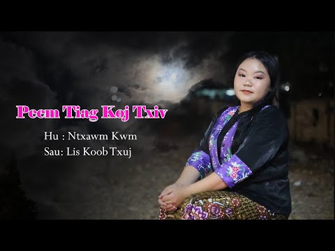 Peem Tiag Koj Txiv Ntxawm Kwm Official 