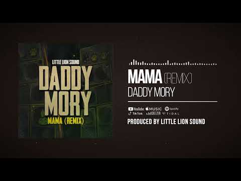 Daddy Mory & Little Lion Sound - Mama (Remix) (Official Audio)