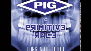 PIG vs. Primitive Race - Long Live Death
