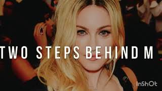 Two Steps Behind Me- Madonna