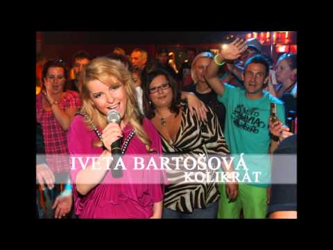 Iveta Bartošová - Kolikrát