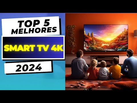 TOP 5 Melhores SMART TV 4K para comprar em 2024