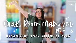 CROCHET CRAFT ROOM MAKEOVER PT3 🌸 ORGANIZING 400+ SKEINS OF YARN 🧶 TOUR MY NEW CRAFT ROOM ✨
