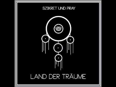 Szikret & Pray - Boden der Tatsachen [Land der Träume EP, Downloadlink in der Beschreibung]