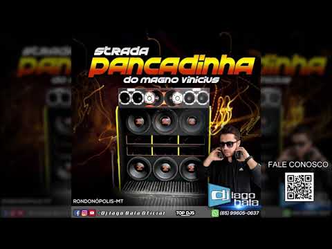 CD STRADA PANCADINHA DO MAGNO VINICIUS DE RONDONÓPOLIS-MT - DJ IAGO BALA