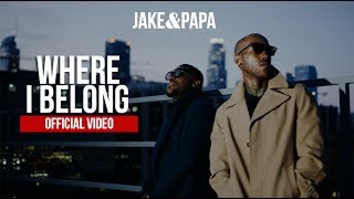 Jake&Papa - "Where I Belong" (Official Video)