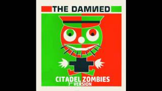 The Damned - Citadel Zombies 7&#39;&#39;&#39; Version