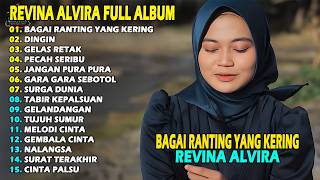 Download lagu BAGAI RANTING YANG KERING - REVINA ALVIRA || DANGDUT KENANGAN FULL ALBUM TERBARU 2026 mp3