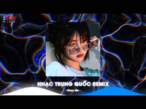 NHẠC TRUNG QUỐC REMIX 2026 - NHẠC HOA REMIX HOT TIKTOK - FULL SET NHẠC TRUNG REMIX HAY 2026
