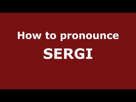 How to Pronounce SERGI in Spanish - PronounceNames.com