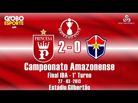 Princesa do Solimões 2 x 0 Fast Clube - IDA - FINAL BAREZÃO 2013 - 1° Turno
