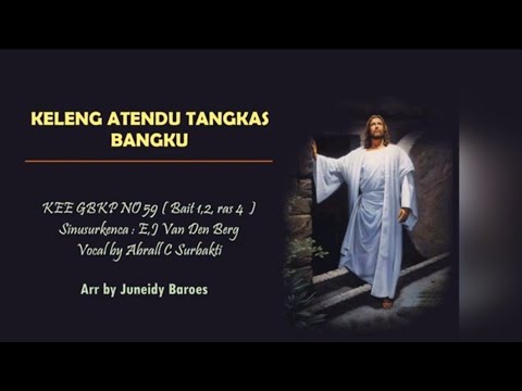 KEE GBKP 59  KELENG ATENDU TANGKAS BANGKU  ( Vocal & Instrumentalia ) Vocal by Abrall C Surbakti