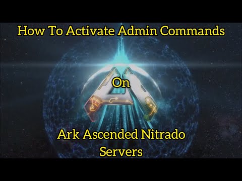 How To Activate Admin Commands For Ark Ascended On Nitrado