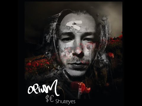 Shuteyes full album opium