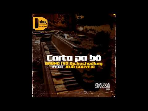 Bruno Ivo (Djchuchodkny) - Carta Pa Bô Feat Jojô Gouveia (Kizomba) [Audio Oficial]