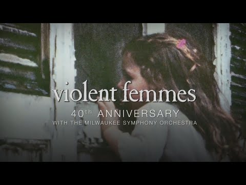 Violent Femmes: 40th Anniversary with the Milwaukee Symphony Orchestra