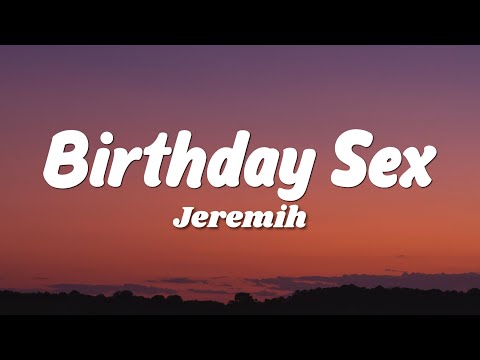 Jeremih - Birthday Sex (Lyrics)