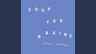 Soup for Brains (Piano Version)