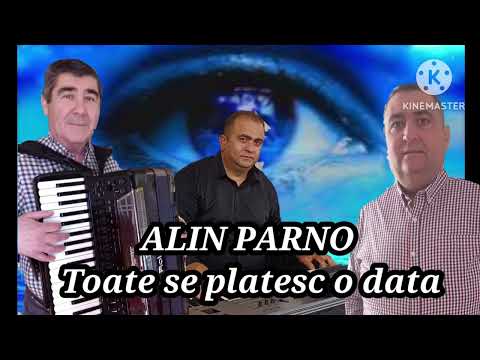 ALIN PARNO  TOATE SE PLĂTESC O DATA NOU 2024