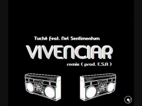 Tuchê feat. Nel Sentimentum - Vivenciar (Remix) (prod. E.S.A)