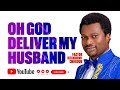 A PRAYER OF DELIVERANCE FOR MY HUSBAND Christianprayers Prayer