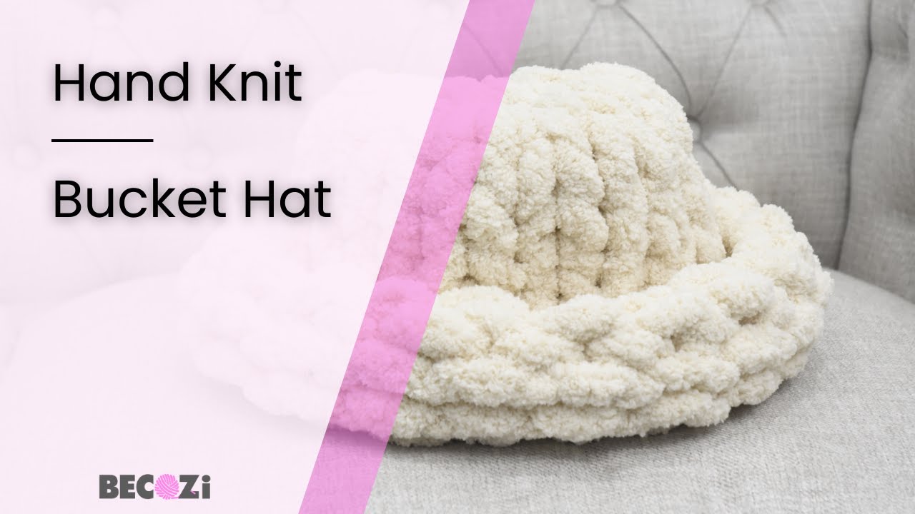 HAND KNIT A CHUNKY BUCKET HAT