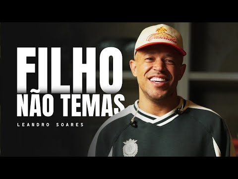 Leandro Soares | Filho Não Temas