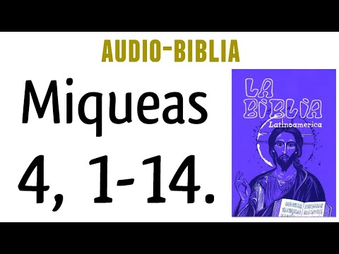 MIQUEAS 4, 1-14. [BIBLIA CATÓLICA]