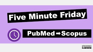 Translate Your Systematic Search from PubMed to Scopus  | Five Minute Friday