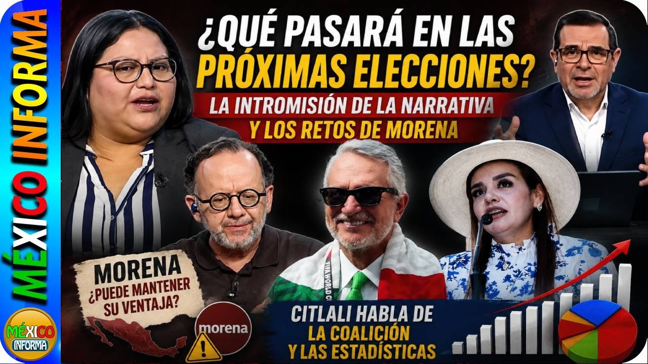 LO QUE SE VIENE EN LA ELECCIÓN DEL 2027. GU3RR4 DE NARRATIVAS Y RETOS INTERNOS EN MORENA Y COALICIÓN