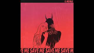 K Michelle - Save Me