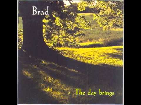 Brad - The Day Brings