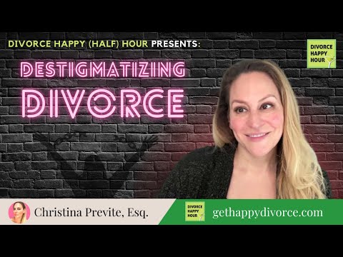 Destigmatizing Divorce – Divorce Happy (Half) Hour