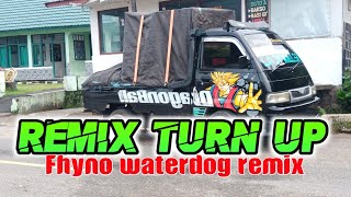 Download lagu TURN UP REMIX BY FHYNO WATERDOG SPECIAL FOR SERONOCK AUDIO mp3
