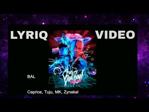 BAL - Caprice, Tuju, MK, Zynakal (Lyric Video by Lyriq Video)