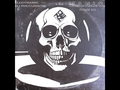 DJ Dynamic and DJ Phuturistic aka M.A.N.I.C. Future 9T3 Digitally Re-Mastered.