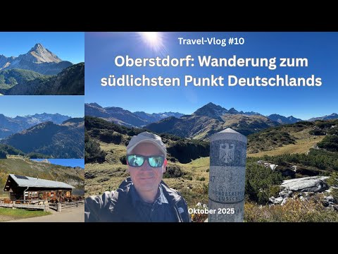 Oberstdorf: Wandern zum südlichsten Punkt Deutschlands - Travel-Vlog #10