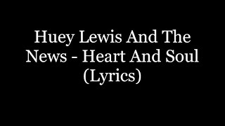 Huey Lewis And The News - Heart And Soul (Lyrics HD)