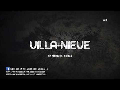 Dio Zambrano - Tiburon (Villa&Nieve) 2015