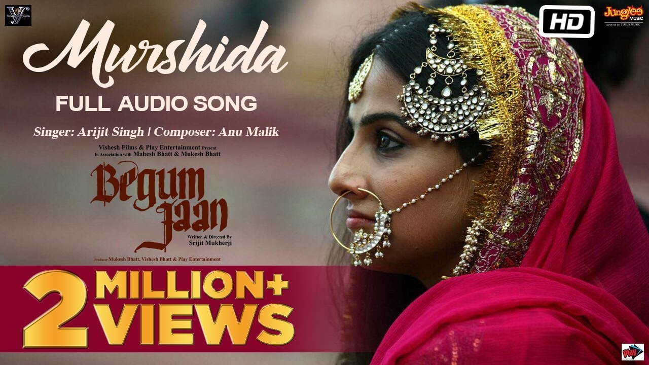 Murshida Lyrics  | Begum Jaan | Vidya Balan,Gauahar Khan | Arijit Singh | Anu Malik