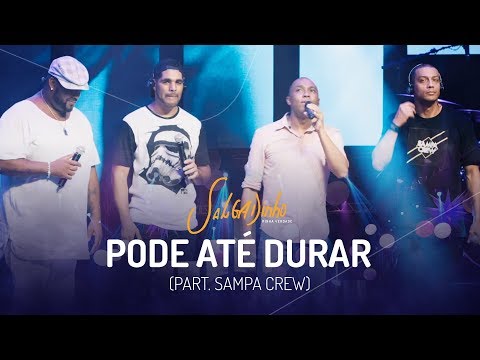 Pode Até Durar - Salgadinho e Sampa Crew (DVD Salgadinho - Minha Verdade)