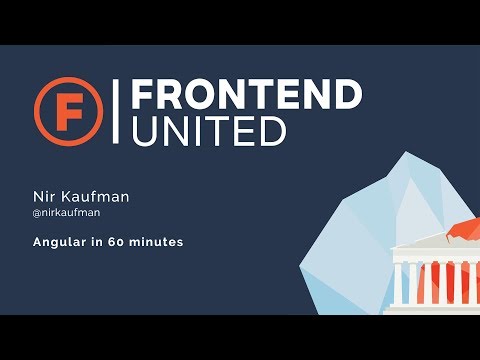 Nir Kaufman: Angular in 60 minutes