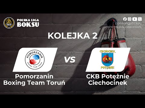 2. Kolejka POLSKA LIGA BOKSU - Pomorzanin Boxing Team Toruń - CKB Potężnie Ciechocinek